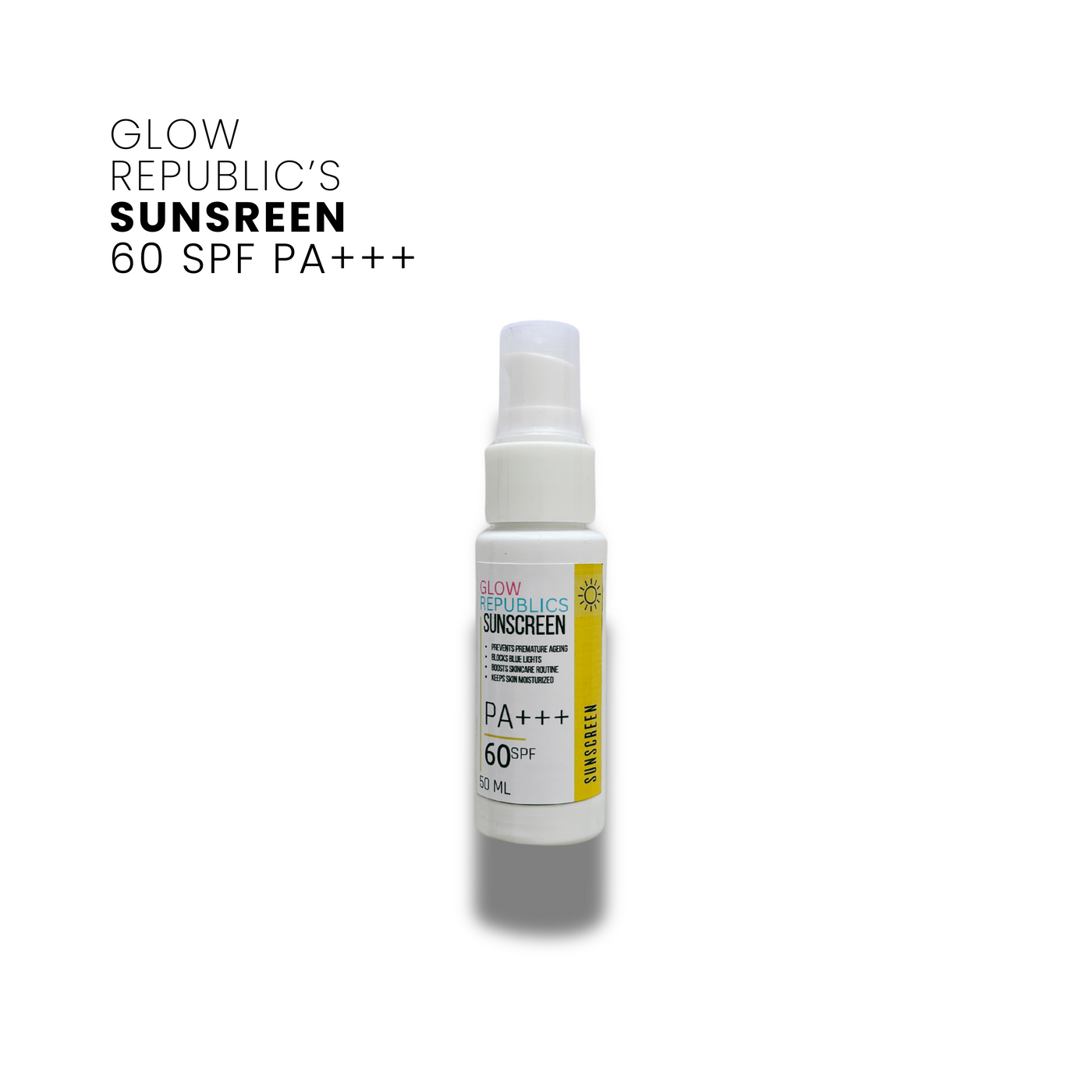 Sunscreen SPF 60 PA+++ | Glow Republics | No White Cast, Hydrating Formula